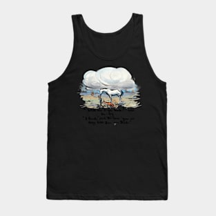 Mole Fox Horse What Else Do You Think Quote Tank Top